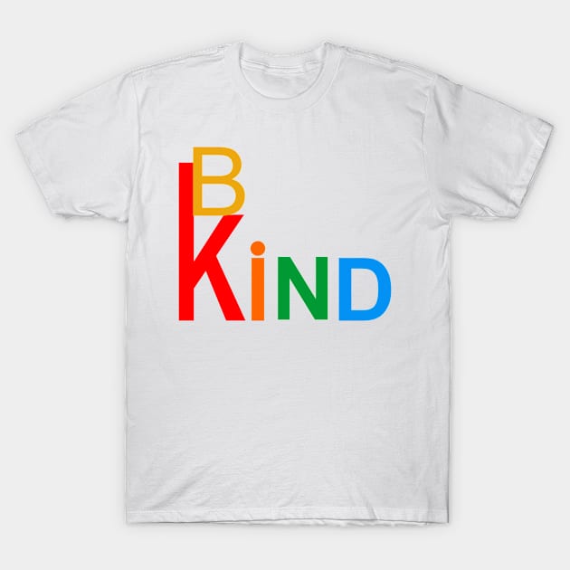 Be Kind show kindness rainbow of love T-Shirt by SidneyTees